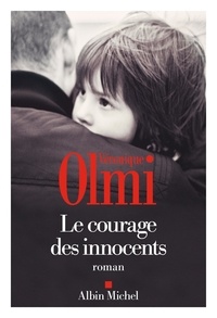 Véronique Olmi - Le courage des innocents.