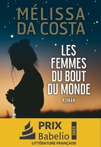 Mélissa Da Costa - Les femmes du bout du monde.