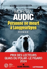 Morgan Audic - Personne ne meurt à Longyearbyen.