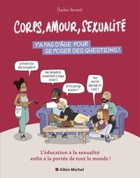 Charline Vermont - Corps, amour, sexualité - Y'a pas d'âge pour se poser des questions !.