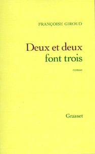 Françoise Giroud - Deux et deux font trois.