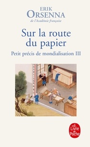 Erik Orsenna - Petit précis de mondialisation - Tome 3, Sur la route du papier.