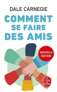 Dale Carnegie - Comment se faire des amis.