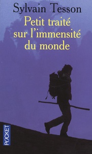 Sylvain Tesson - Petit traité sur l'immensité du monde.