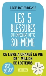 Lise Bourbeau - Les 5 blessures qui empêchent d'être soi-même.