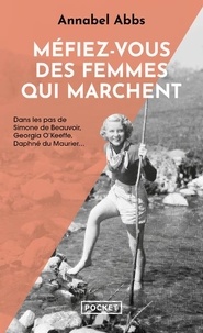 Annabel Abbs - Méfiez-vous des femmes qui marchent.