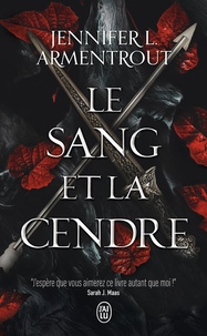 Jennifer L. Armentrout - Le sang et la cendre Tome 1 : .