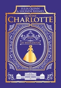 La reine Charlotte. Avant les Bridgerton  Edition de luxe