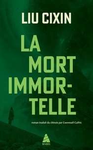 Cixin Liu - Le problème à trois corps Tome 3 : La mort immortelle.