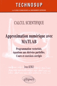 Jonas Koko - Approximation numérique avec MATLAB - Programmation vectorisée, équations aux dérivées partielles.