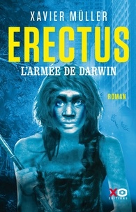 Xavier Müller - Erectus Tome 2 : L'armée de Darwin.