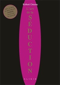 Robert Greene - L'art de la séduction.