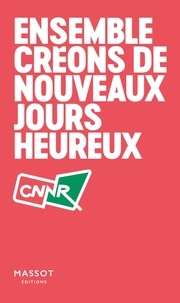  CNNR - Ensemble créons de nouveaux jours heureux.