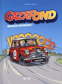 Jean-Luc Delvaux - Gazafond  : Roulez, jeunesse !.