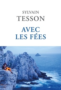 Sylvain Tesson - Avec les fées.