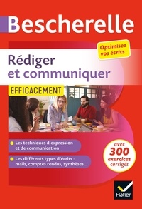 Bescherelle - Rédiger et communiquer efficacement - pour optimiser ses écrits (CV, mail, compte-rendu, pages web....).