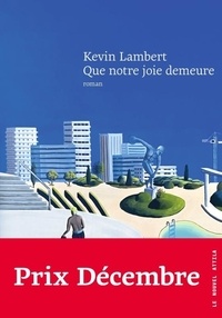 Kevin Lambert - Que notre joie demeure.