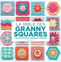 Hiroko Aono-Billson - La bible des granny squares - + de 110 motifs et formes au crochet.