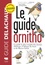 Lars Svensson et Killian Mullarney - Le guide ornitho - Le guide le plus complet des oiseaux d'Europe, d'Afrique du Nord et du Moyen-Orient.