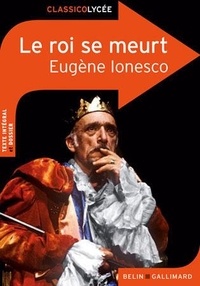 Eugène Ionesco - Le roi se meurt.