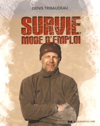 Denis Tribaudeau - Survie mode d'emploi.