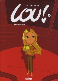 Julien Neel - Lou ! Tome 5 : Laser Ninja.