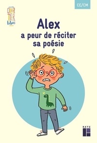 Boualem Aznag et Stéphane Grulet - Alex a peur de réciter sa poésie CE/CM - Pack de 5 exemplaires.