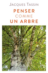 Jacques Tassin - Penser comme un arbre.