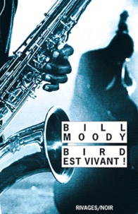 Bill Moody - Bird est vivant !.