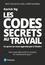 Gorick Ng - Les codes secrets au travail - Ce qu'on ne vous apprend pas à l’école !.