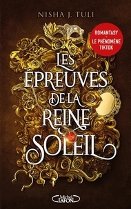 Nisha J. Tuli - Les artefacts d'Ouranos Tome 1 : Les épreuves de la reine Soleil.