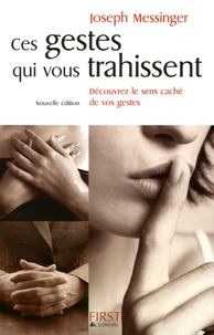 Joseph Messinger - Ces gestes qui vous trahissent.