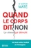 Gabor Maté - Quand le corps dit non - Le stress qui démolit.