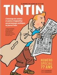 Gauthier Van Meerbeeck et Camille Monnart - Tintin - Numéro spécial 77 ans. L'hommage des auteurs et autrices d'aujourd'hui aux personnages mythiques du journal Tintin.