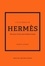 Karen Homer - Little Book of Hermès - L'histoire d'une maison de mode mythique.