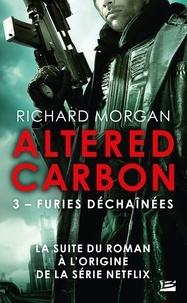 Carbone modifié : Furies déchaînées - Altered Carbon, T3.