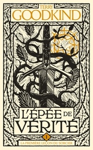 Terry Goodkind et Terry Goodkind - La Première Leçon du Sorcier - L'Épée de Vérité, T1.