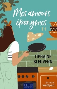 Tiphaine Bleuvenn - Mes amours éponymes Tome 1 : .