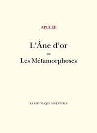  Apulée - L'âne d'or ou Les métamorphoses.