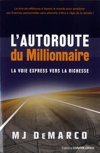 M-J DeMarco - L'autoroute du millionaire - La voie express vers la richesse.