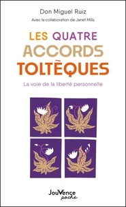 Miguel Ruiz - Les quatre accords toltèques - La voie de la liberté personnelle.