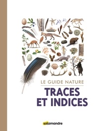 Aino Adriaens et Mirko d' Inverno - Le guide nature les traces et indices.