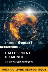 Thomas Gomart - L'affolement du monde - 10 enjeux géopolitiques.