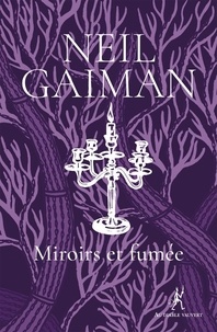 Neil Gaiman - Miroirs et fumée.