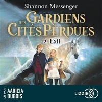 Shannon Messenger - Gardiens des cités perdues Tome 2 : Exil.