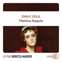 Emile Zola et Rebecca Marder - Thérèse Raquin.