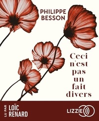 Philippe Besson - Ceci n'est pas un fait divers. 1 CD audio MP3