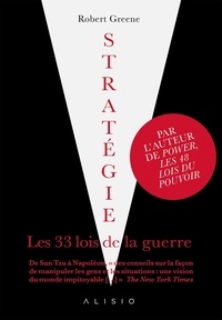 Robert Greene - Stratégie - Les 33 lois de la guerre.