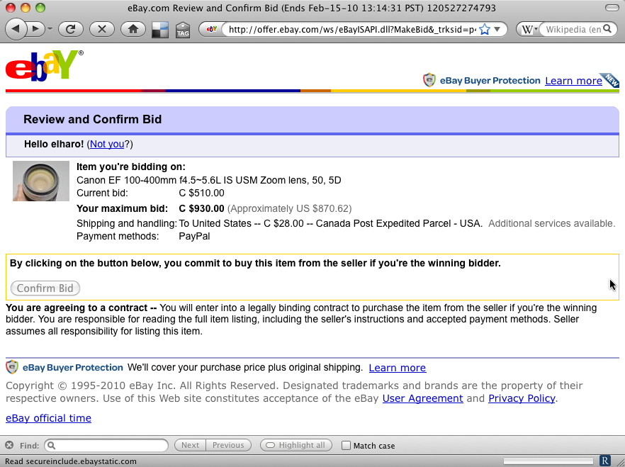 	By clicking on the button below, you commit to buy this item from the seller if you're the winning bidder.
Confirm Bid.
You are agreeing to a contract -- You will enter into a legally binding contract to purchase the item from the seller if you're the winning bidder. You are responsible for reading the full item listing, including the seller's instructions and accepted payment methods. Seller assumes all responsibility for listing this item. 