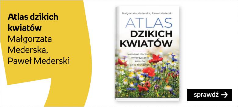 Atlas dzikich kwiatów Autor:Mederska Małgorzata Mederski Paweł
